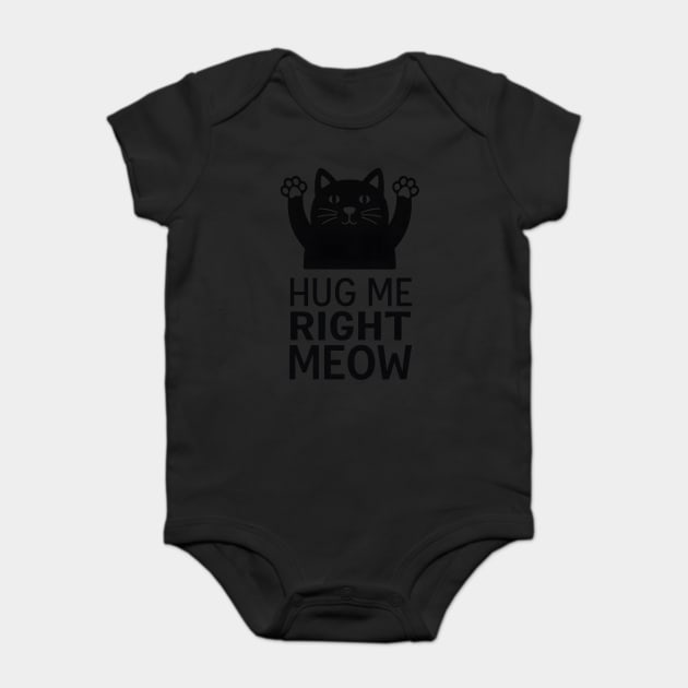 Hug Me Right Meow Baby Bodysuit by Jo Palmer